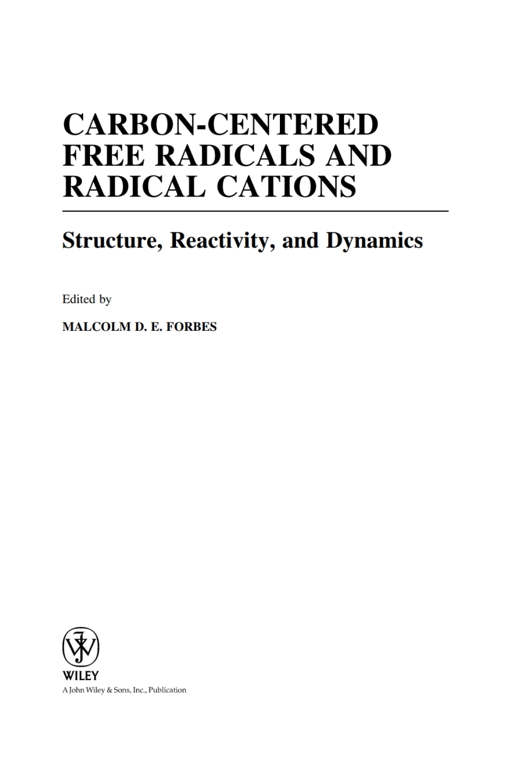 Carbon-Centered Free Radicals and Radical Cations Structure, Reactivity, and Dynamics 1st Edition