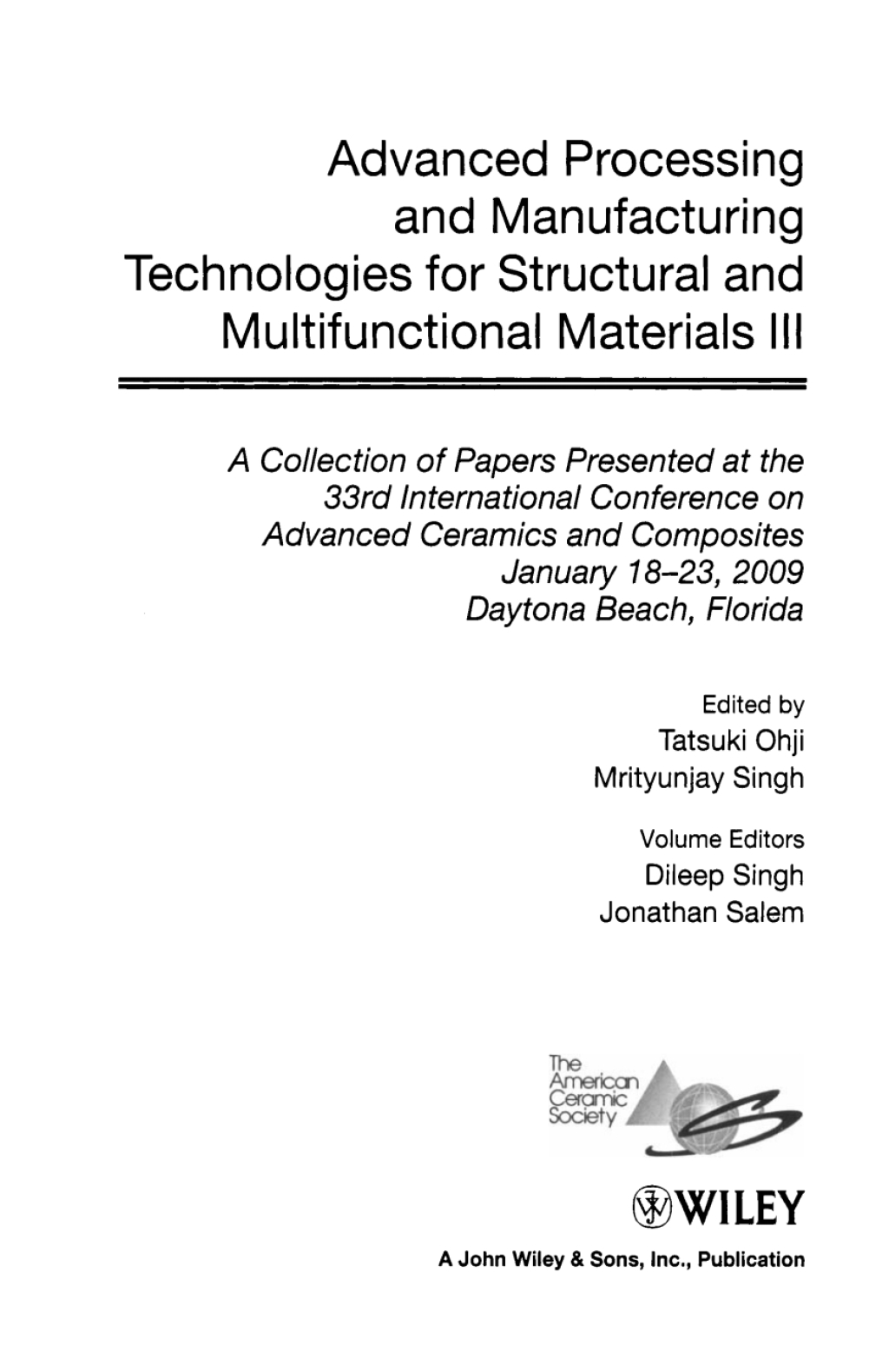 Advanced Processing and Manufacturing Technologies for Structural and Multifunctional Materials III Ceramic Engineering and Science Proceedings, Volume 30, Issue 8 1st Edition