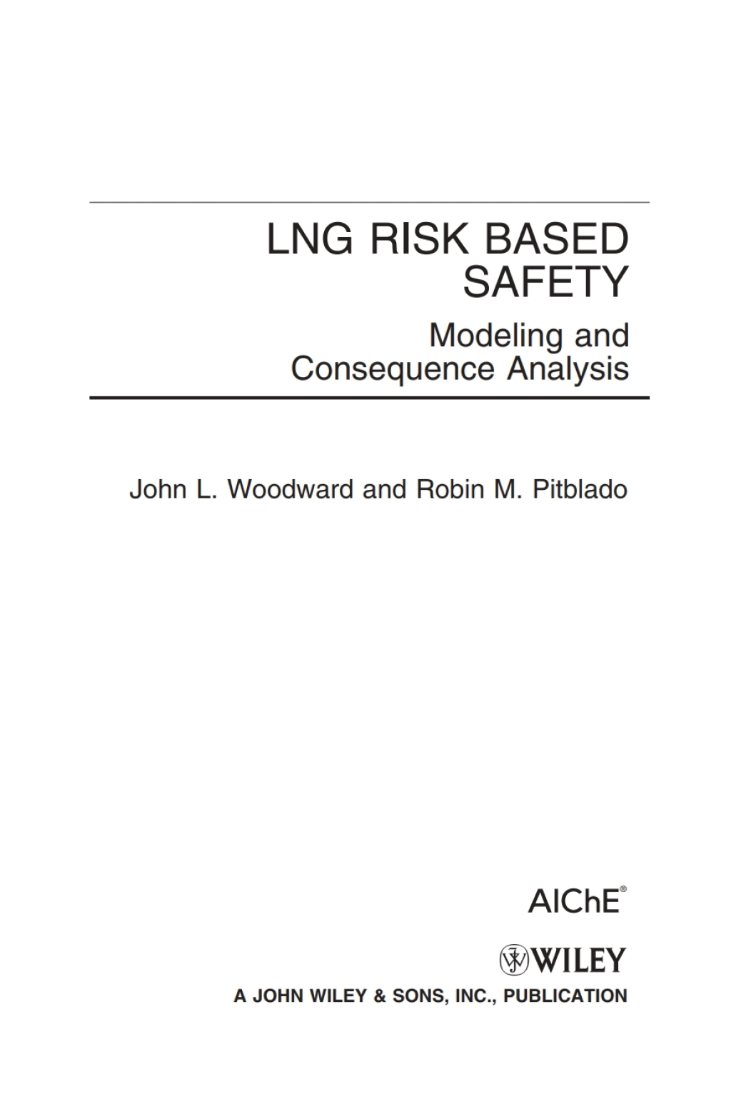LNG Risk Based Safety: Modeling and Consequence Analysis Modeling and Consequence Analysis 1st Edition