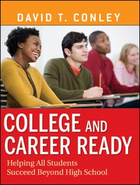 صورة الغلاف: College and Career Ready: Helping All Students Succeed Beyond High School 1st edition 9781118155677