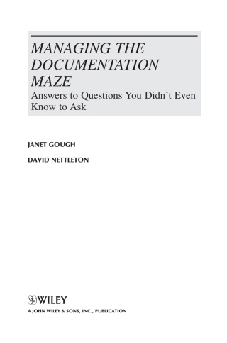 صورة الغلاف: Managing the Documentation Maze: Answers to Questions You Didn't Even Know to Ask 1st edition 9780470467084