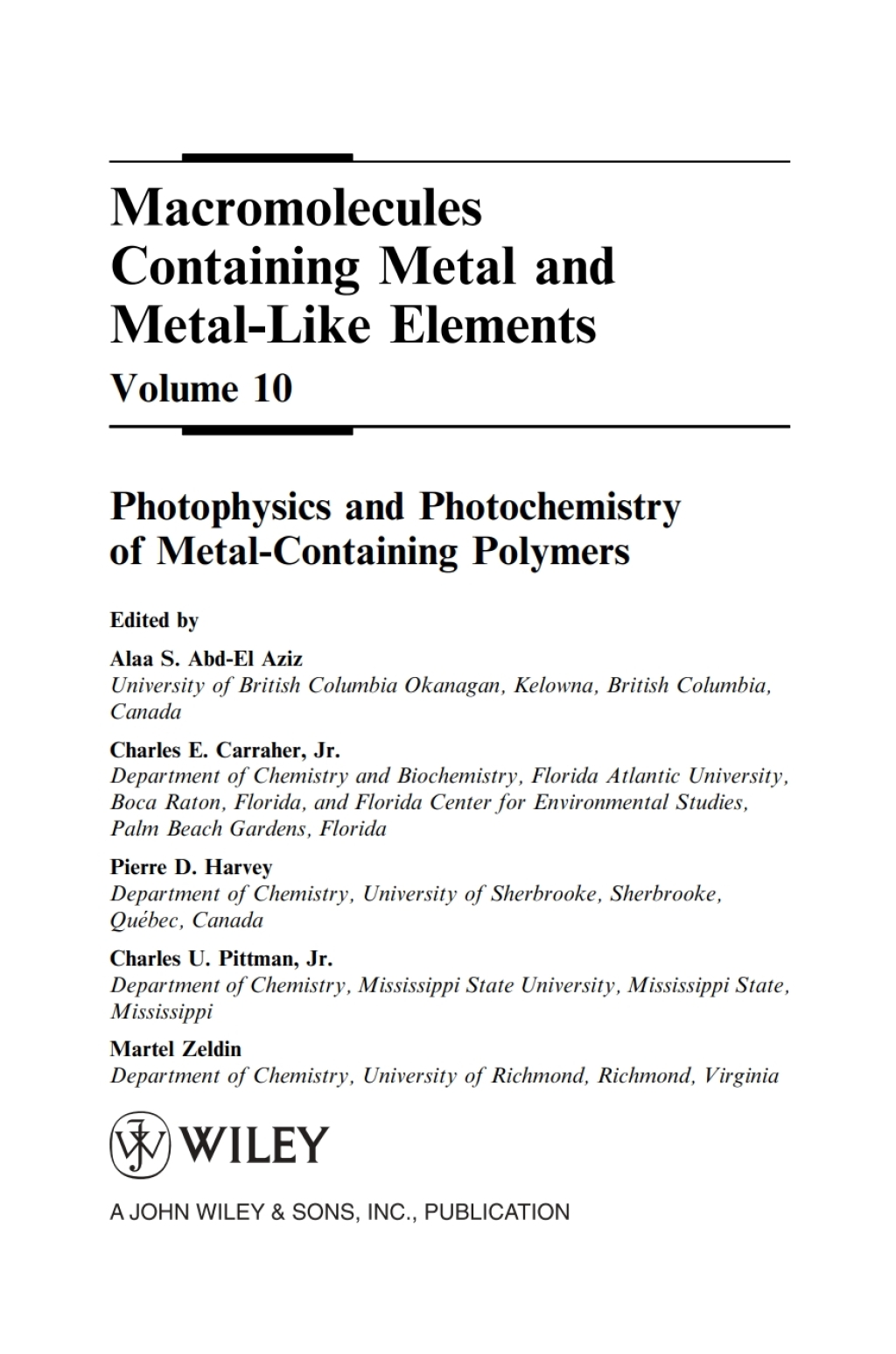 Macromolecules Containing Metal and Metal-Like Elements, Volume 10: Photophysics and Photochemistry of Metal-Containing Polymers Photophysics and Photochemistry of Metal-Containing Polymers 1st Edition