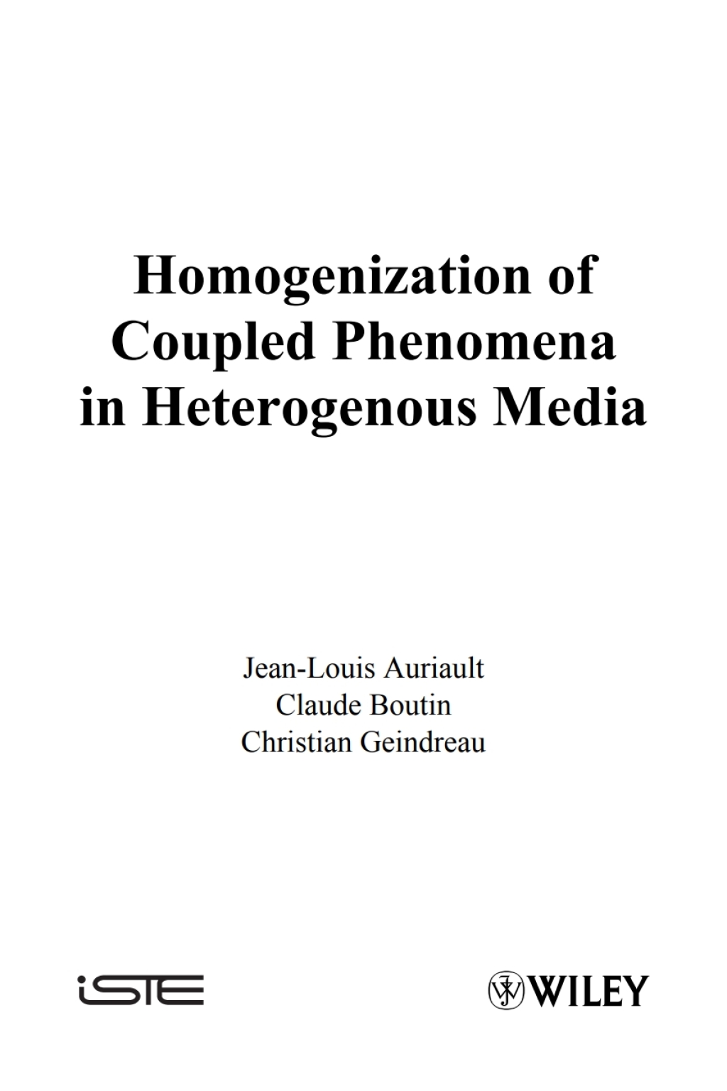 Homogenization of Coupled Phenomena in Heterogenous Media 1st Edition
