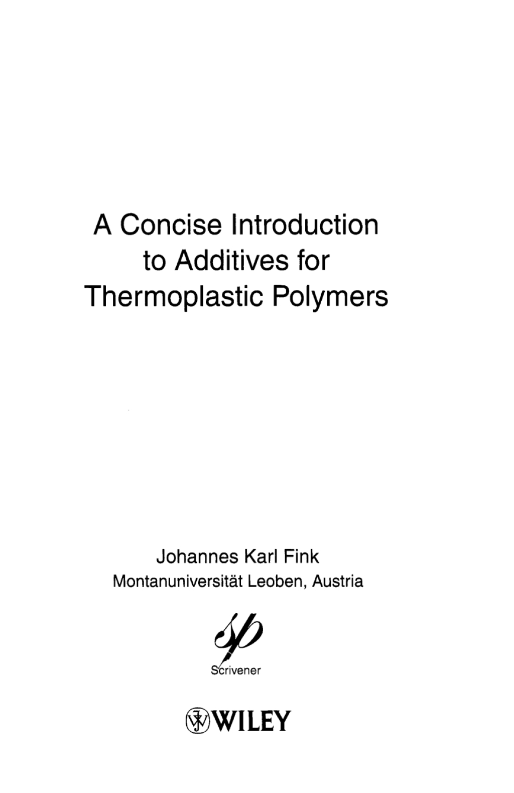 A Concise Introduction to Additives for Thermoplastic Polymers 1st Edition