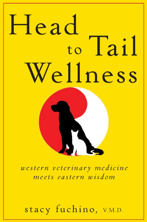 Head to Tail Wellness: Western Veterinary Medicine Meets Eastern Wisdom, 1st Edition - FULL INSTANT DOWNLOAD | PDF DOCX EPUB