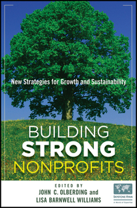 Cover image: Building Strong Nonprofits: New Strategies for Growth and Sustainability 1st edition 9780470587874