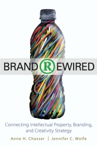 Cover image: Brand Rewired: Connecting Branding, Creativity, and Intellectual Property Strategy 1st edition 9780470575420