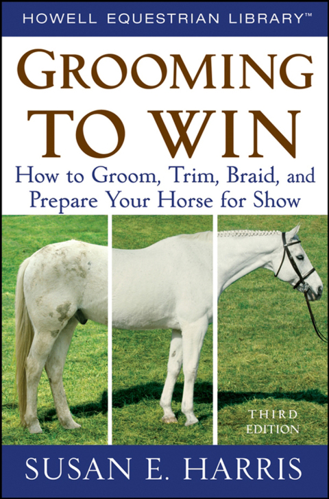 Grooming to Win: How to Groom, Trim, Braid, and Prepare Your Horse for Show, 3rd Edition - FULL INSTANT DOWNLOAD | PDF DOCX EPUB