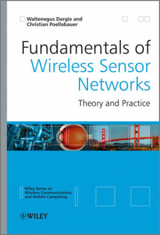 Cover image: Fundamentals of Wireless Sensor Networks 1st edition 9780470997659