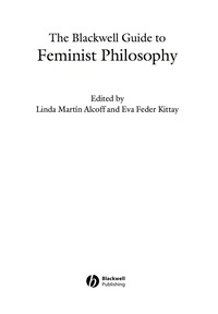 Cover image: The Blackwell Guide to Feminist Philosophy 1st edition 9780631224280