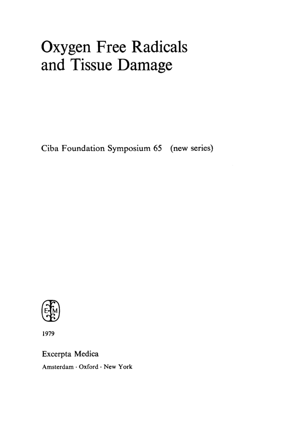 Oxygen Free Radicals and Tissue Damage 1st Edition