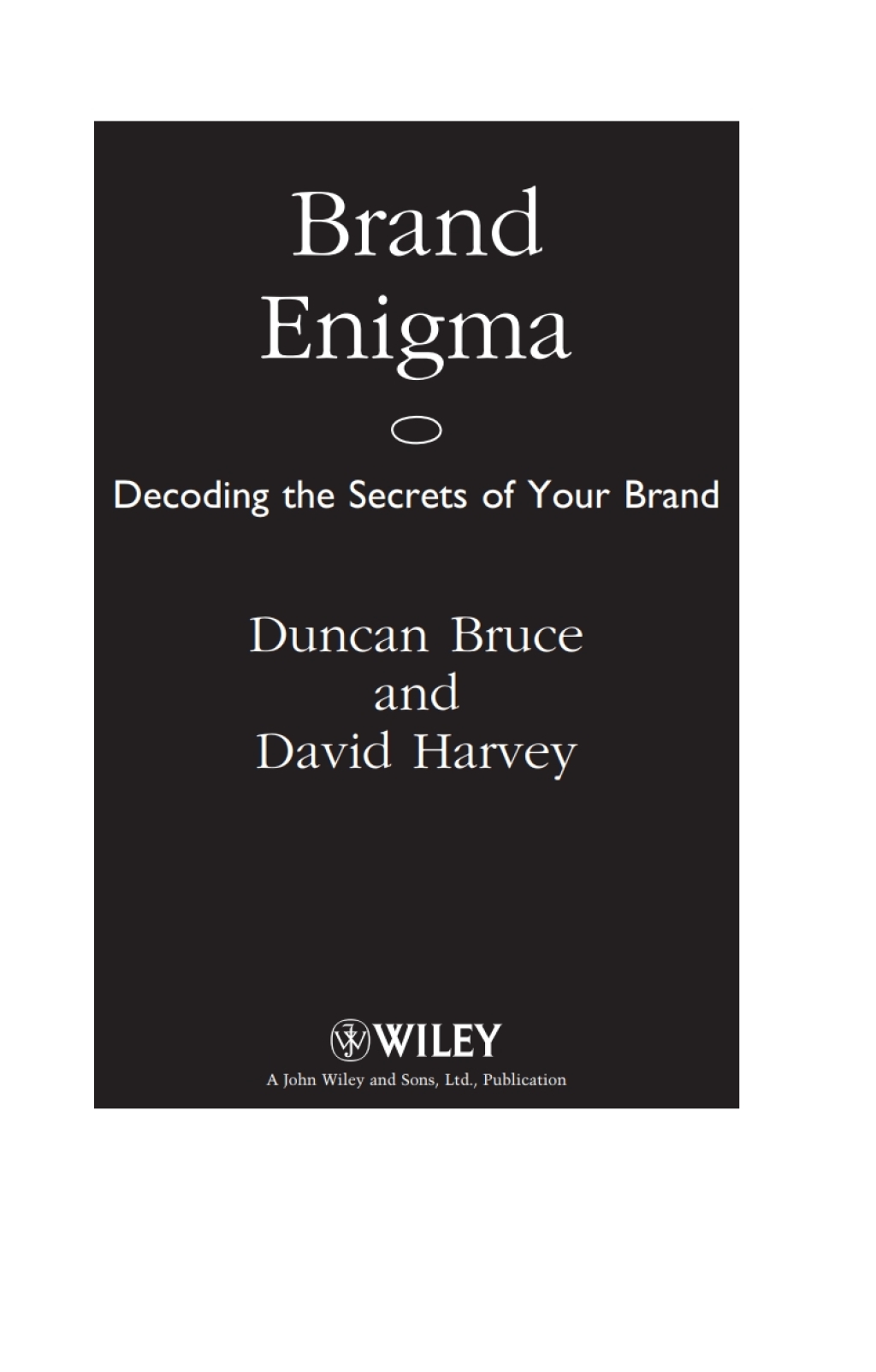 Brand Enigma Decoding the Secrets of your Brand  1st Edition eBook