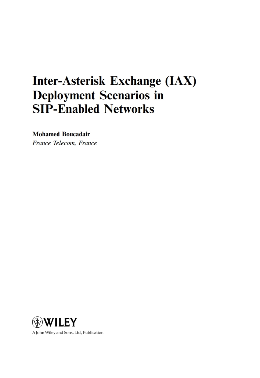 Inter-Asterisk Exchange (IAX) Deployment Scenarios in SIP-Enabled Networks 1st Edition