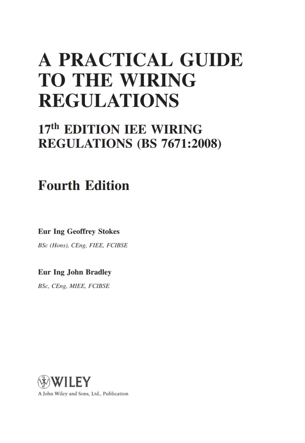 A Practical Guide to The Wiring Regulations 17th Edition IEE Wiring Regulations (BS 7671:2008) 4th Edition