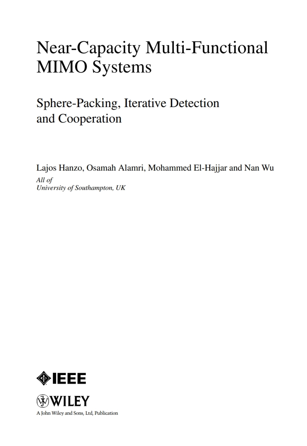 Near-Capacity Multi-Functional MIMO Systems Sphere-Packing, Iterative Detection and Cooperation 1st Edition