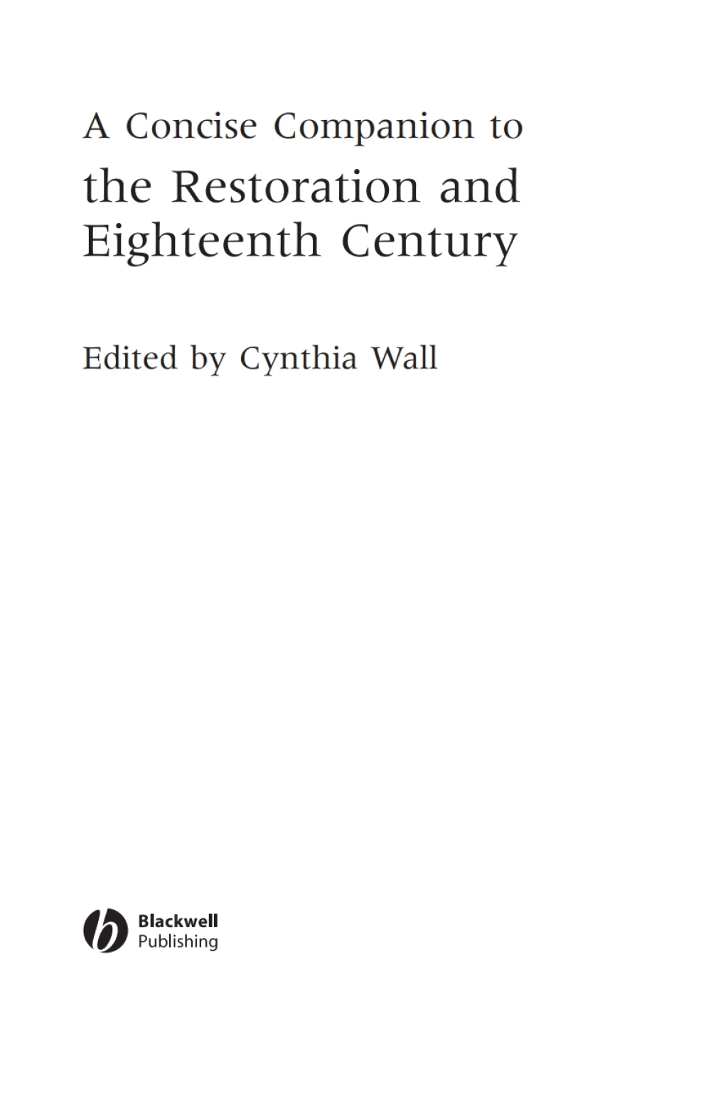 A Concise Companion to the Restoration and Eighteenth Century 1st Edition