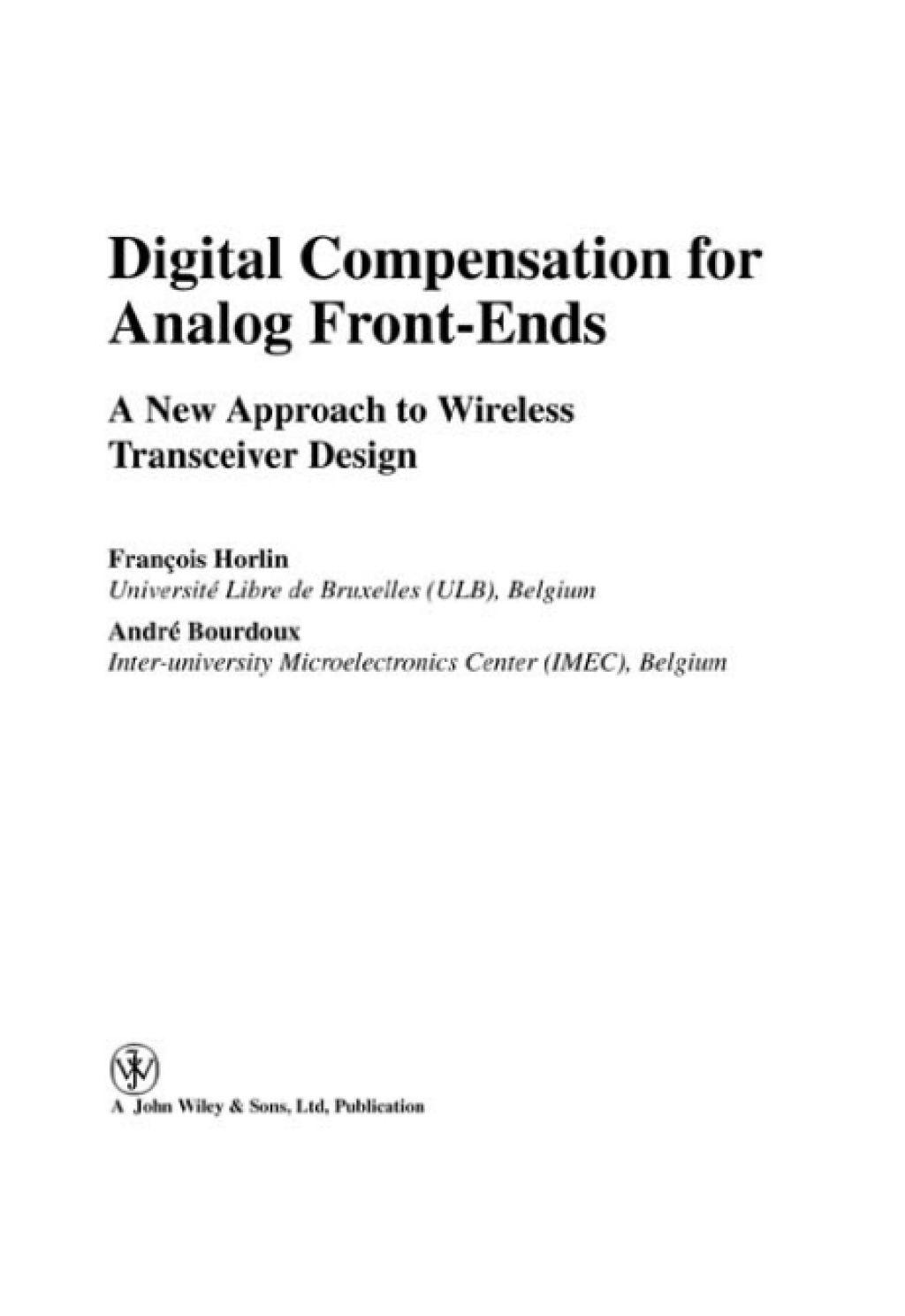 Digital Compensation for Analog Front-Ends: A New Approach to Wireless Transceiver Design A New Approach to Wireless Transceiver Design 1st Edition