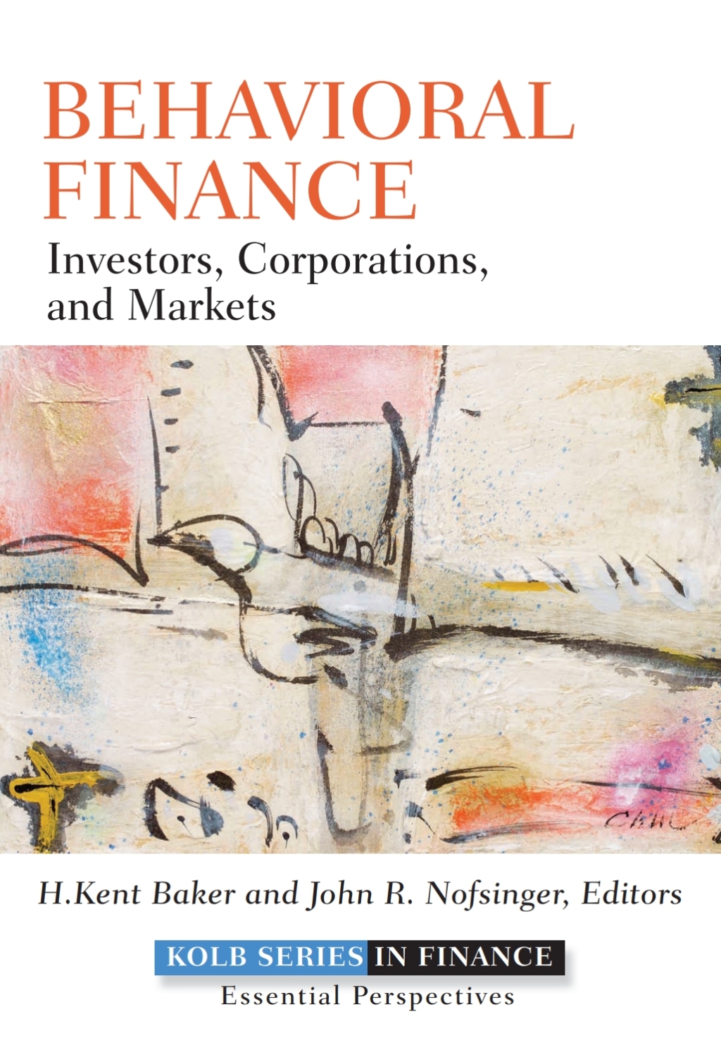 Behavioral Finance Investors, Corporations, and Markets 1st Edition