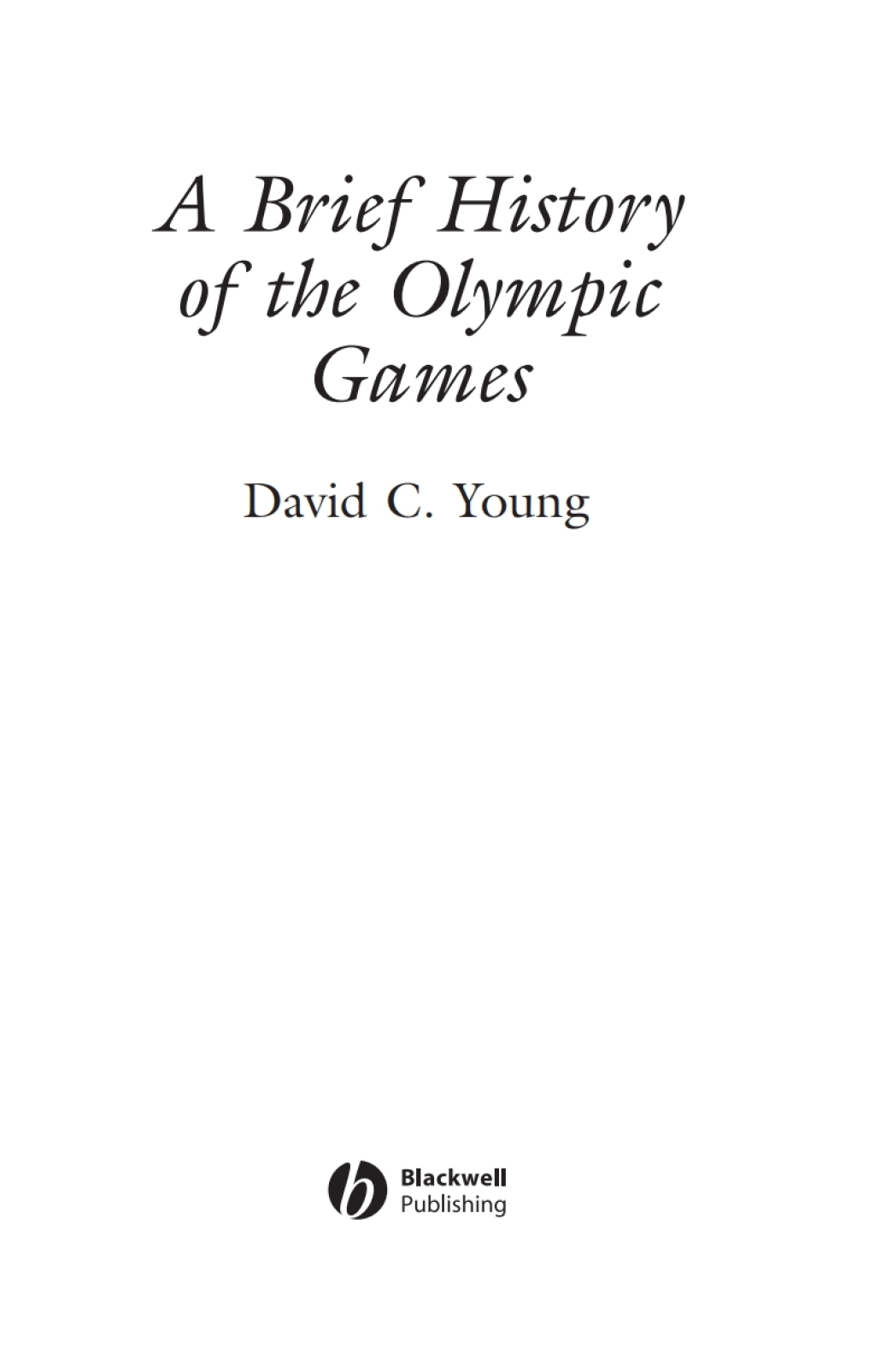 A Brief History of the Olympic Games 1st Edition