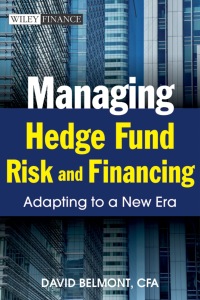 Cover image: Managing Hedge Fund Risk and Financing: Adapting to a New Era 1st edition 9780470827260