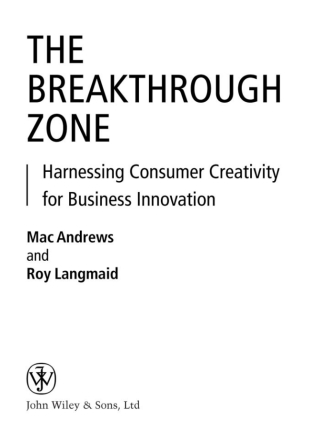 Cover image: Breakthrough Zone: Harnessing Consumer Creativity for Business Innovation 1st edition 9780470855393