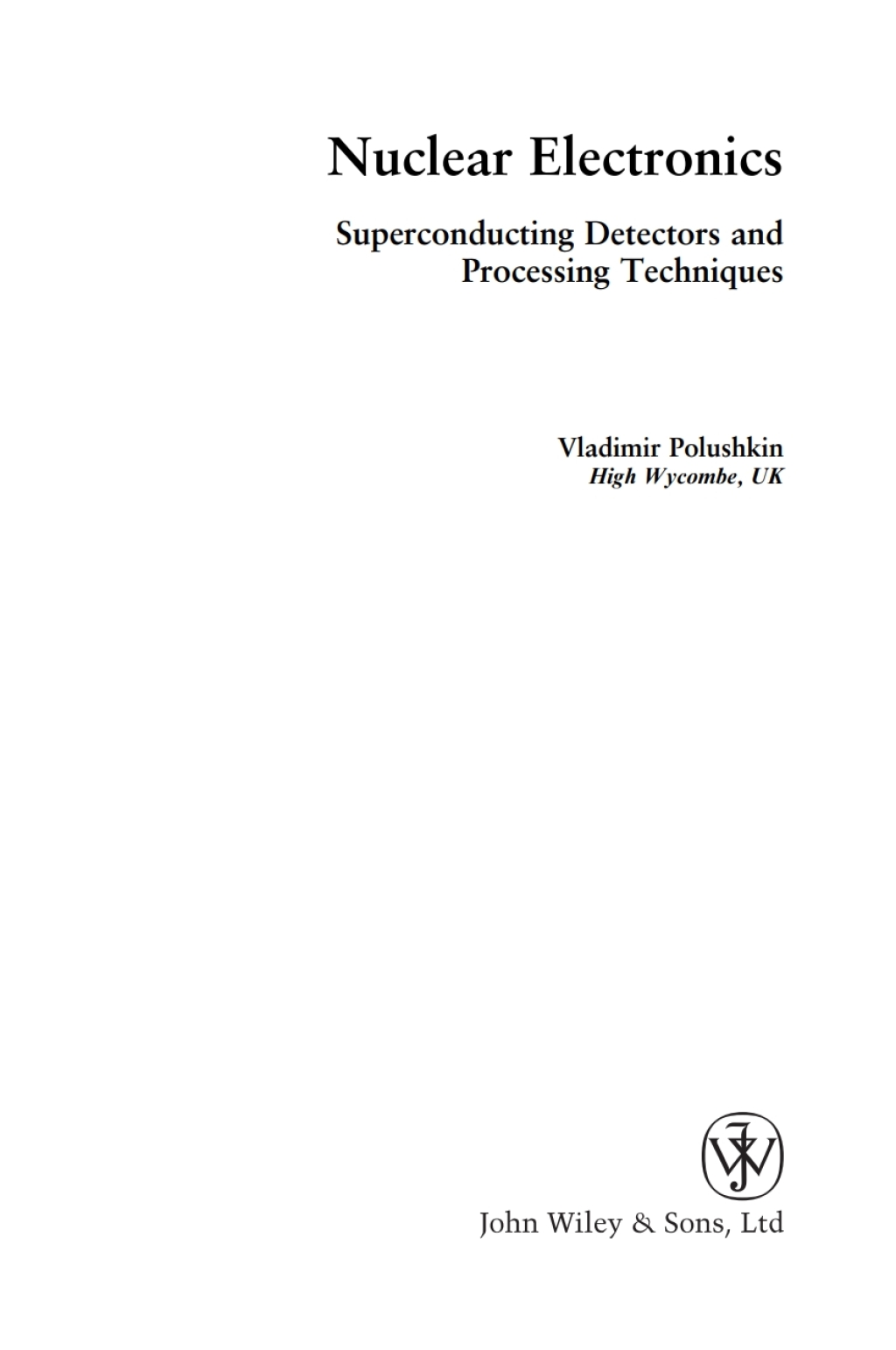 Nuclear Electronics Superconducting Detectors and Processing Techniques 1st Edition