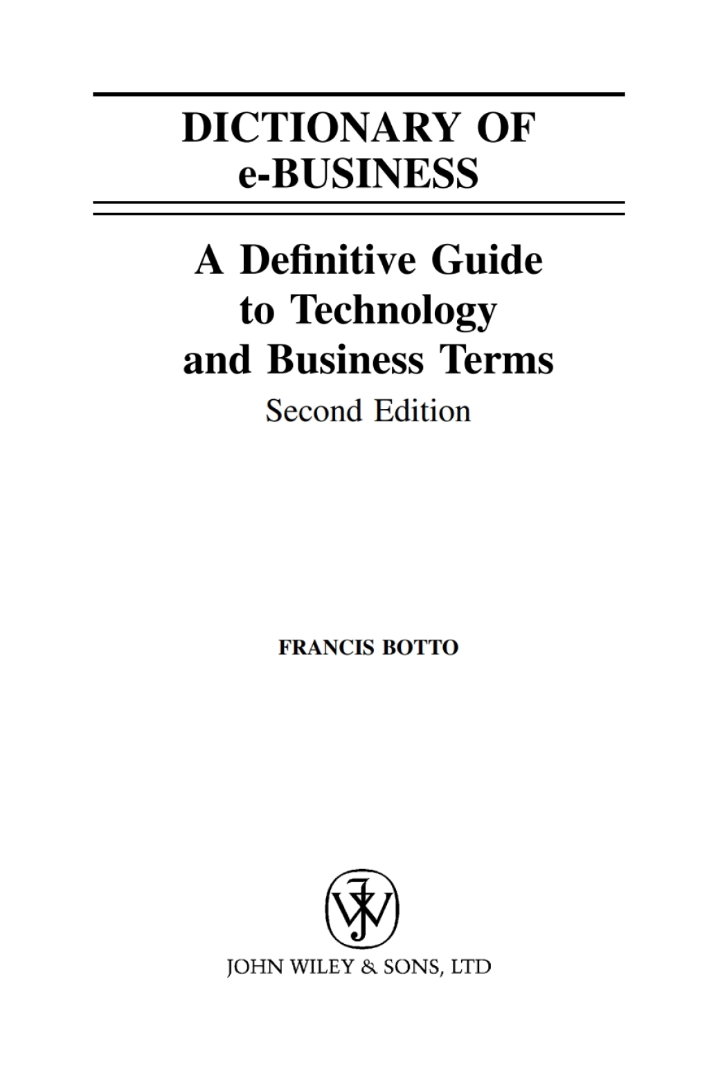 Dictionary of e-Business A Definitive Guide to Technology and Business Terms 2nd Edition