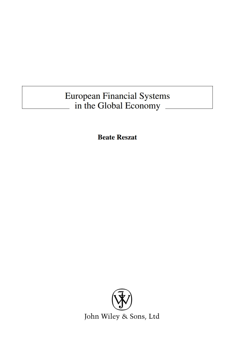 European Financial Systems in the Global Economy 1st Edition