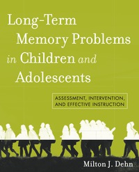 Cover image: Long-Term Memory Problems in Children and Adolescents: Assessment, Intervention, and Effective Instruction 1st edition 9780470438312