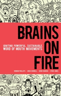 Cover image: Brains on Fire: Igniting Powerful, Sustainable, Word of Mouth Movements 1st edition 9780470614181