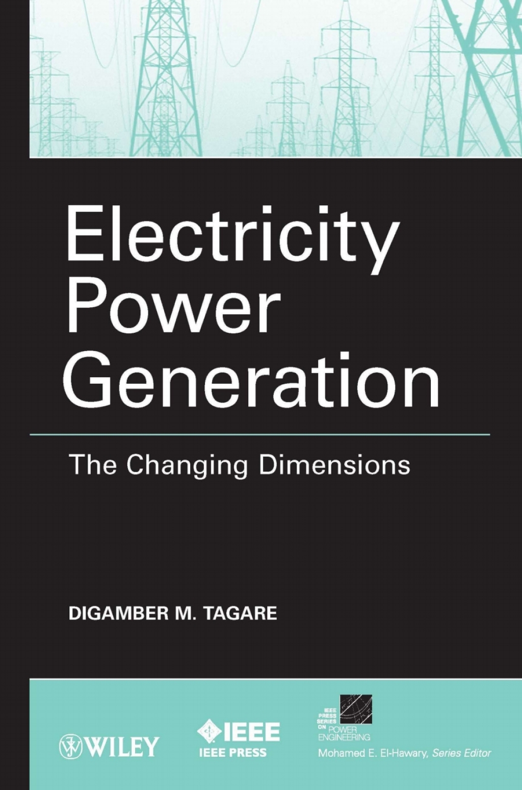 Electricity Power Generation The Changing Dimensions 1st Edition