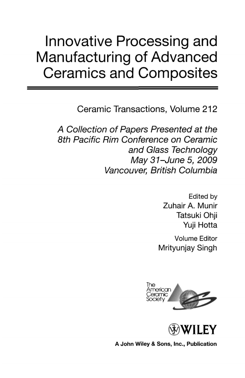 Innovative Processing and Manufacturing of Advanced Ceramics and Composites: Ceramic Transactions, Volume 212 Ceramic Transactions, Volume 212 1st Edition