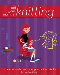 Cover image: Not Your Mama's Knitting 1st edition 9780471973829