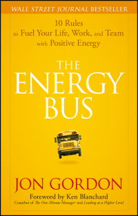 Imagen de portada: The Energy Bus: 10 Rules to Fuel Your Life, Work, and Team with Positive Energy 1st edition 9780470100288