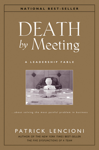 Titelbild: Death by Meeting: A Leadership Fable...About Solving the Most Painful Problem in Business 1st edition 9780787968052
