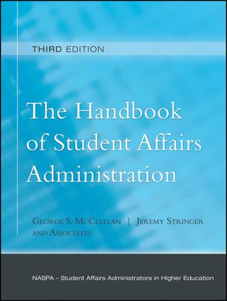 Cover image: The Handbook of Student Affairs Administration: (Sponsored by NASPA, Student Affairs Administrators in Higher Education) 3rd edition 9780787997335