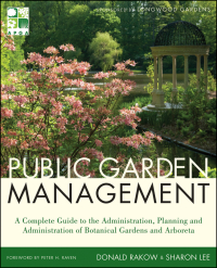 Omslagafbeelding: Public Garden Management: A Complete Guide to the Planning and Administration of Botanical Gardens and Arboreta 2nd edition 9780470532133