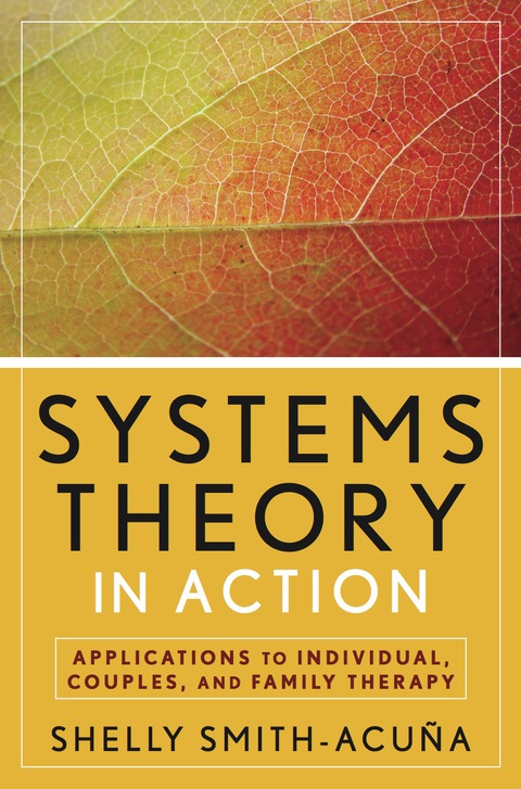 Systems Theory in Action: Applications to Individual, Couple, and Family Therapy, 1st Edition - FULL INSTANT DOWNLOAD | PDF DOCX EPUB