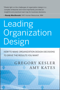 Cover image: Leading Organization Design: How to Make Organization Design Decisions to Drive the Results You Want 1st edition 9780470589595