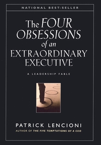 Cover image: The Four Obsessions of an Extraordinary Executive: A Leadership Fable 1st edition 9780470580455