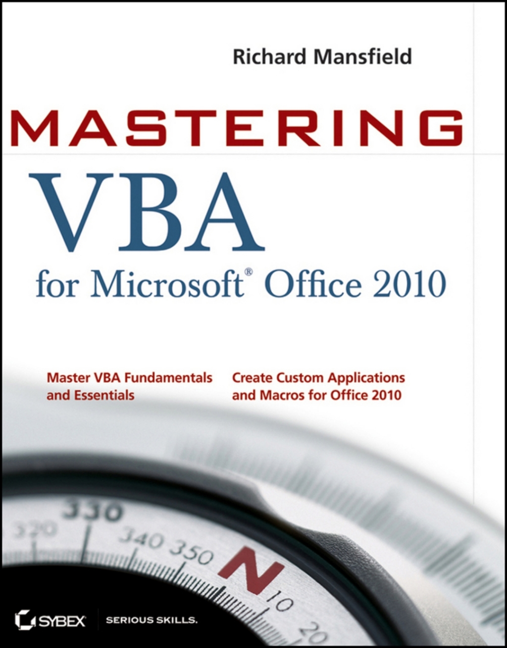 Mastering VBA for Office 2010 1st Edition