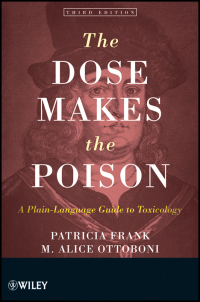 Imagen de portada: The Dose Makes the Poison: A Plain-Language Guide to Toxicology 3rd edition 9780470381120