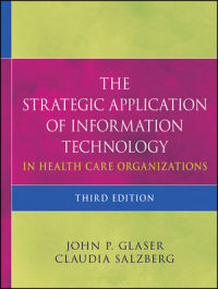 Omslagafbeelding: The Strategic Application of Information Technology in Health Care Organizations 3rd edition 9780470639412