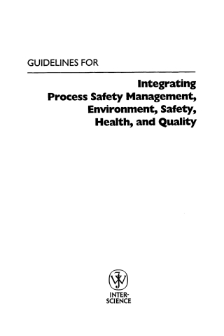 Cover image: Guidelines for Integrating Process Safety Management, Environment, Safety, Health, and Quality 1st edition 9780816906833