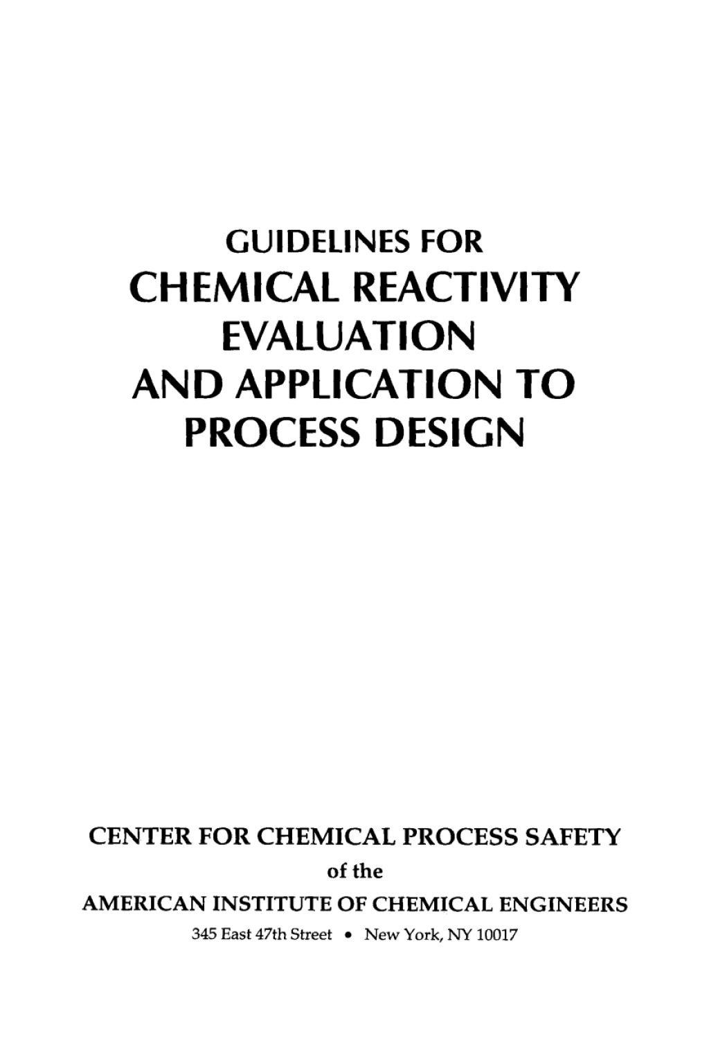 Guidelines for Chemical Reactivity Evaluation and Application to Process Design 1st Edition