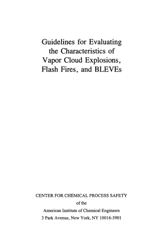 Imagen de portada: Guidelines for Evaluating the Characteristics of Vapor Cloud Explosions, Flash Fires, and BLEVEs 1st edition 9780816904747
