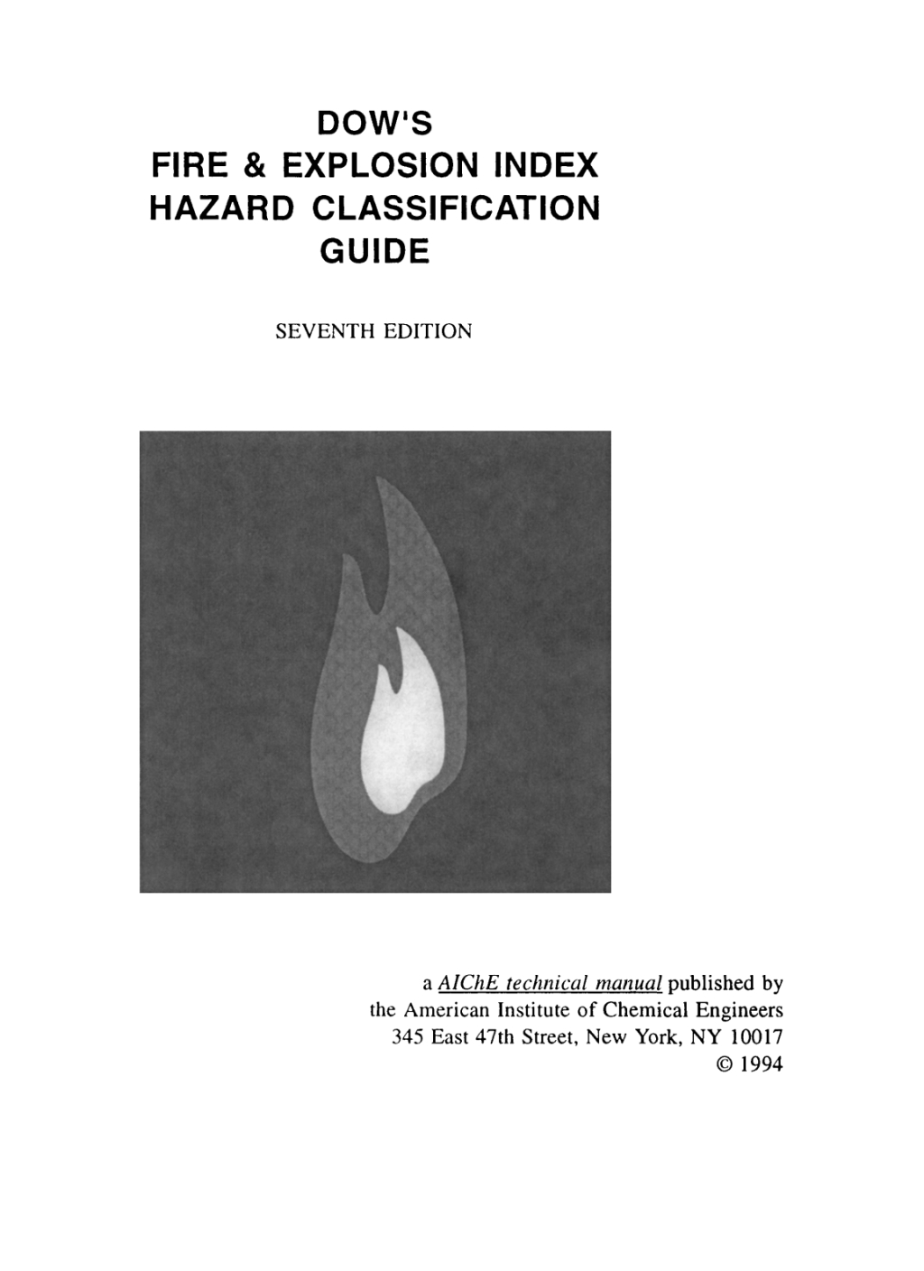 Dow’s Fire and Explosion Index Hazard Classification Guide 7th Edition