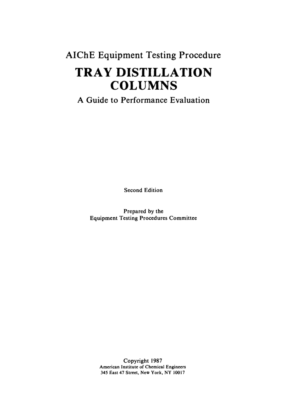 AIChE Equipment Testing Procedure – Tray Distillation Columns A Guide to Performance Evaluation 2nd Edition