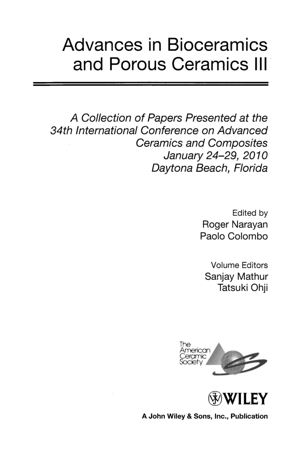 Advances in Bioceramics and Porous Ceramics III Ceramic Engineering and Science Proceedings, Volume 31, Issue 6 1st Edition