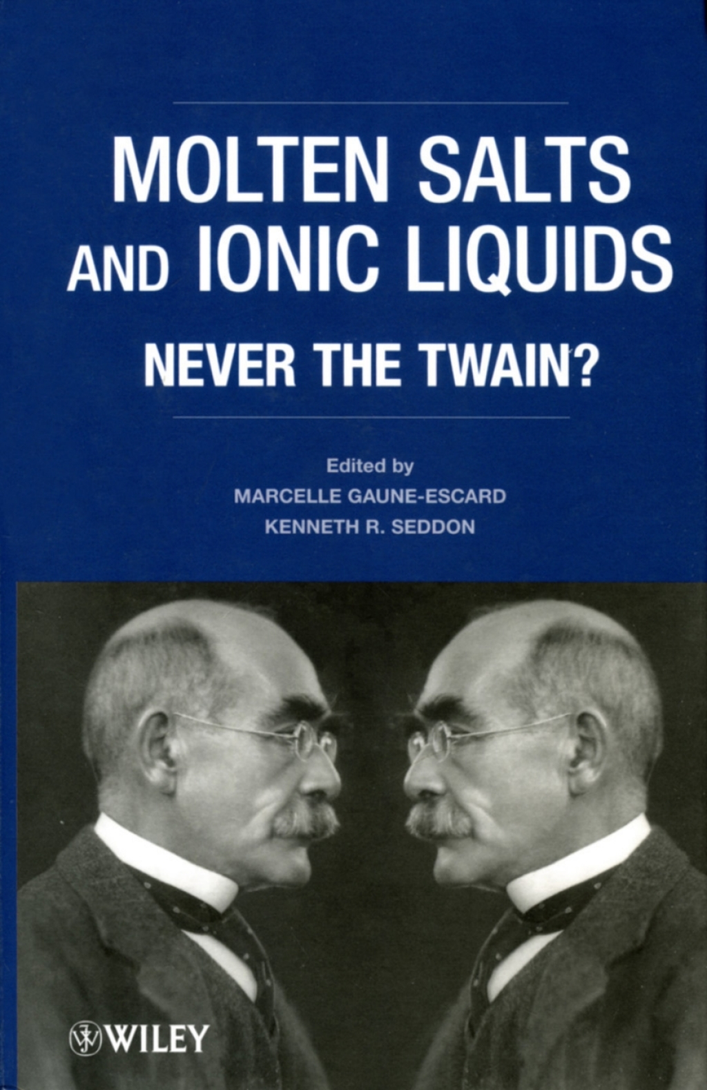 Molten Salts and Ionic Liquids Never the Twain? 1st Edition